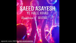 Saeed Asayesh  Ye Hale Khas New 2016