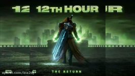 12th Hour  The Return