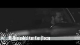 Ali Abdolmaleki  Kam Kam Teaser