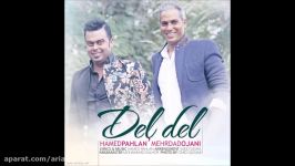 Hamed Pahlan  Del Del Feat. Mehrdad Ojani