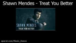 Shawn Mendes  Treat You Better