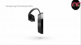 ۴K ببینید؛ گوگل Chromecast Ultra رونمایی کرد