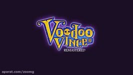 تریلر نسخه ریمستر Voodoo Vince  زومجی