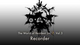 تریلر Resident Evil 7 Vol.3 “Recorder