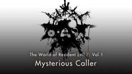 تریلر Resident Evil 7 Vol.1 “Mysterious Caller