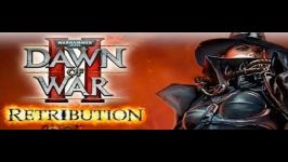 تریلر بازی Dawn of War 2 Retribution