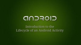 Android  4  Lifecycle of an Activity Intro