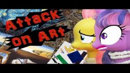 My Little Pony Stop Motion Attack on Art