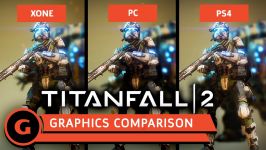 مقایسه گرافیکی Titanfall 2 در pc ps4 xone