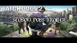 تریلر مرتبط محتوای Season Pass بازی Watch Dogs 2