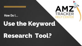  How Do I Use The Keyword Research Tool  AMZ Tracker 