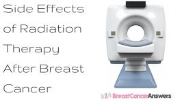 Side Effects of Radiation Therapy After Breast Cancer