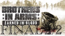 مرحله آخر بازی Brothers in Arms Earned in Blood