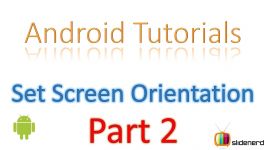 14 Android Activity Screen Orientation Part 2