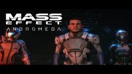 Mass Effect Andromeda تریلر سینمایی