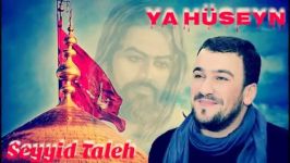  Seyyid Taleh  Ya Huseyn 2014 Mersiye 