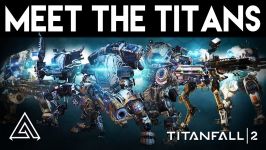 معرفی تایتان ها در بازی Titanfall 2