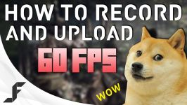 How to Record and Upload 60 FPS Gameplay videos