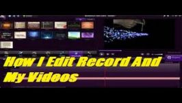 How I Record And Edit My Videos