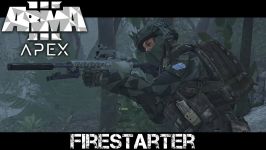 Firestarter  ArmA 3 Apex Campaign 3