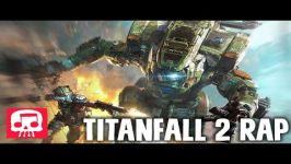  TITANFALL 2 RAP by JT Machinima feat. Teamheadkick  Aligned with Giant