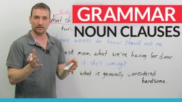 Advanced English Grammar Noun Clauses