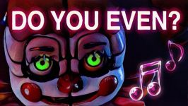 FNAF SISTER LOCATION SONG  Do You Even 