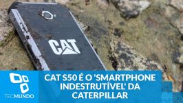 Duro na queda CAT S50 é o smartphone indestrutível da