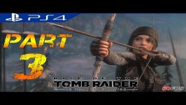  Rise of the Tomb Raider PS4 Walkthrough Gameplay Part 3 . No Commentary . 1080p HD 60fps   