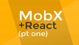  MobX tutorial #1  MobX + React is AWESOME 