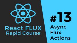  REACT FLUX TUTORIAL #13  Asynchronous