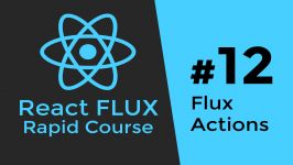  REACT FLUX TUTORIAL #12  Flux Actions 