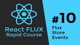  REACT FLUX TUTORIAL #10  Flux Store Events 