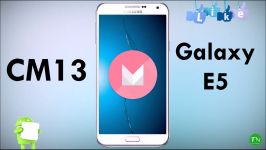  How To Install CyanogenMod 13 on Samsung Galaxy E5 SM E500H Android 6.0.1 Marshmallow Update  