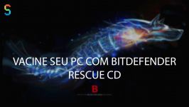  Vacina Contra Vírus Como Usar BitDefender Rescue Cd 