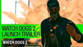 تریلر قبل عرضه بازی مورد انتظار Watch Dogs 2