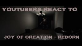 YouTubers React to Joy of Creation Reborn