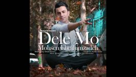 Mohsen Ebrahimzadeh  Dele Mo New 2016