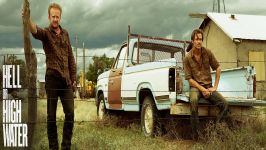 تریلر فیلم HELL OR HIGH WATER