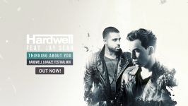 Hardwell feat. Jay Sean  Thinking About You Hardwell