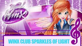 Winx Club  World of Winx  Sparkles of Light FULL SONG