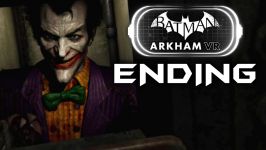 مرحله اخر بازیbatman arkham vr