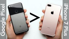 Why Google Pixel XL Is Better Than iPhone 7 Plus