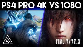 Final Fantasy XV Full Game PS4 Pro 4k vs 1080p