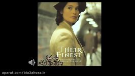 قطعه ای زیبا موسیقی متن فیلم Their Finest