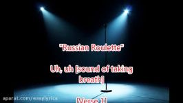 Russian Roulette  Rihanna Lyrics