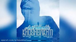 Amir Fakhreddin – khoshbakhti