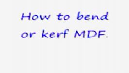 how to kerf Kerfing MDF Bending Wood