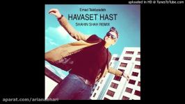 Emad Talebzadeh  Havaset Hast Shahin SHAH Remix