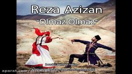 Reza Azizan  Olmaz Olmaz